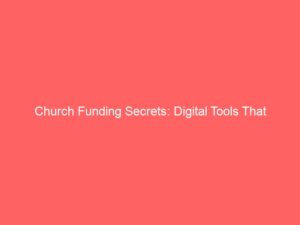 Church Funding Secrets: Digital Tools That Amplify Your Mission