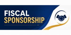 Read more about the article Fiscal Sponsorship Explained: A Simple Beginner’s Guide for Nonprofits and Changemakers